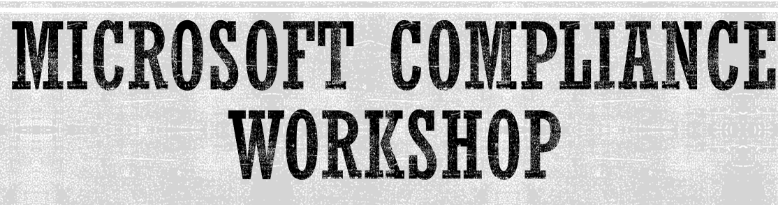 LC 101 - MICROSOFT COMPLIANCE WORKSHOP Image